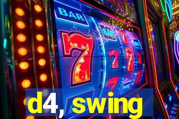 d4, swing